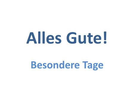 Alles Gute! Besondere Tage