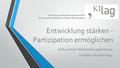 Entwicklung stärken - Partizipation ermöglichen Aufsuchende Weiterbildungsberatung In Baden-Württemberg Kirchliche Landesarbeitsgemeinschaft für Erwachsenenbildung.