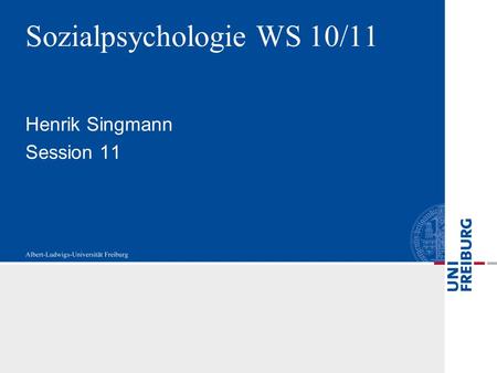 Sozialpsychologie WS 10/11 Henrik Singmann Session 11.