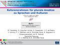 Referenzrahmen für plurale Ansätze zu Sprachen und Kulturen M. Candelier, A. Camilleri Grima, V. Castellotti, J.-F. de Pietro, I. Lörincz, F.-J. Meißner.