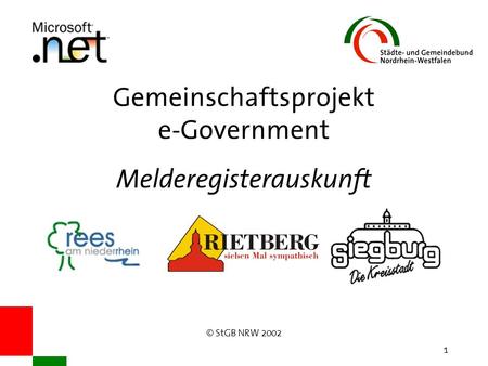 © StGB NRW 2002 1 Gemeinschaftsprojekt e-Government Melderegisterauskunft.