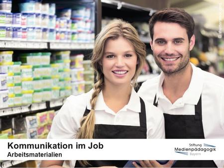 © shutterstock.com Kommunikation im Job Arbeitsmaterialien.