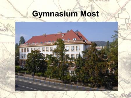 Gymnasium Most. Lage Unsere Schule liegt in Most. In der Stadt leben fast 70 000 Einwohner. Sie befindet sich im Nordwestböhmen, ca 30 Kilometer von der.