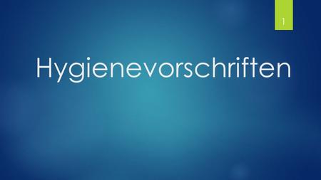 Hygienevorschriften.
