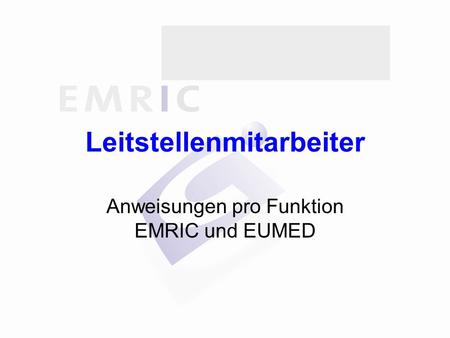 Leitstellenmitarbeiter Anweisungen pro Funktion EMRIC und EUMED.