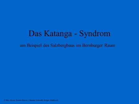 Das Katanga - Syndrom am Beispiel des Salzbergbaus im Bernburger Raum