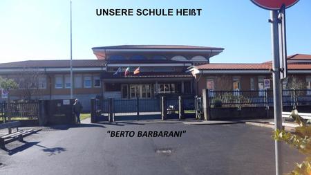 UNSERE SCHULE HEIßT BERTO BARBARANI. Sie ist eine Mittelschule. Sie liegt in Minerbe, in der Verdistraße, 114. 183 SchülerInnen besuchen diese Schule.