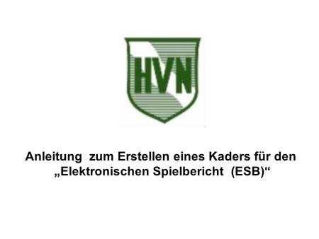 Anleitung zum Erstellen eines Kaders für den „Elektronischen Spielbericht (ESB)“