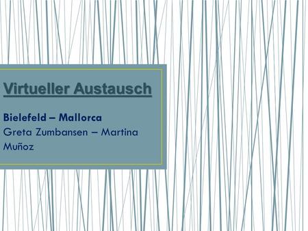 Virtueller Austausch Bielefeld – Mallorca Greta Zumbansen – Martina Muñoz.