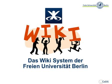 Das Wiki System der Freien Universität Berlin. Vorstellungsrunde Bitte stellen Sie sich kurz vor! Wer sind Sie? Haben Sie Erfahrungen in der Nutzung.