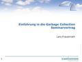 © 2016 TravelTainment Einführung in die Garbage Collection Seminarvortrag Lars Frauenrath 1.