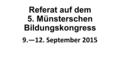 Referat auf dem 5. Münsterschen Bildungskongress 9.—12. September 2015.