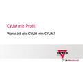 CVJM mit Profil Wann ist ein CVJM ein CVJM?. 2 Themen FreshX.