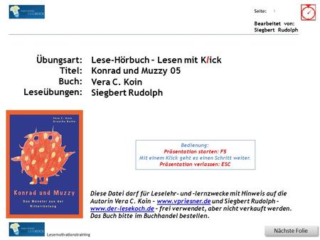 Übungsart: Seite: Bearbeitet von: Siegbert Rudolph Lesemotivationstraining Titel: Quelle: Nächste Folie 1 Übungsart: Titel: Buch: Leseübungen: Lese-Hörbuch.