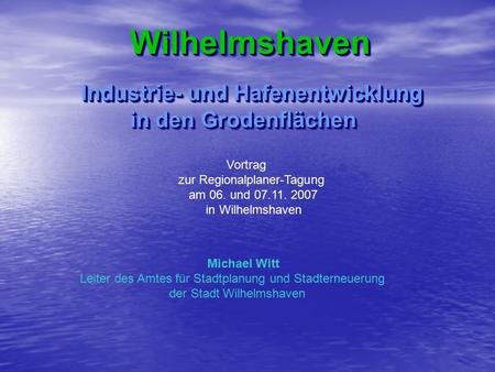 Wilhelmshaven Industrie- und Hafenentwicklung in den Grodenflächen