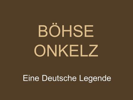 BÖHSE ONKELZ Eine Deutsche Legende. Die Besten Hits Auf gute Freunde Nur die besten sterben jung Buch der Erinnerung Kirche Wir haben noch lange nicht.