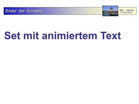 Set mit animiertem Text BilderderSchweiz Bilder der Schweiz 001 – Luzern Präsentation.
