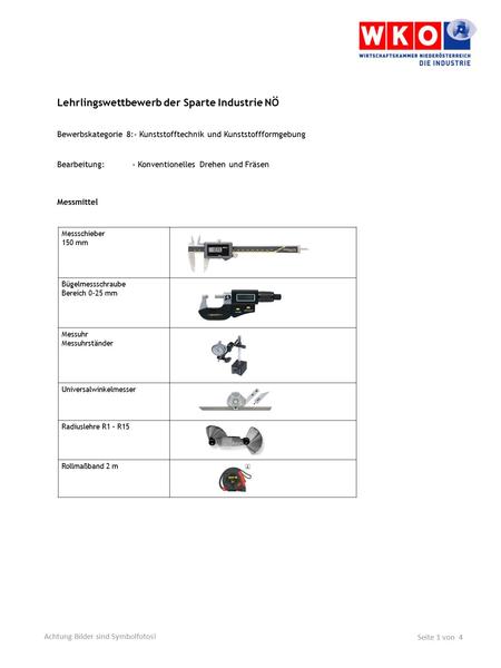 Lehrlingswettbewerb der Sparte Industrie NÖ Bewerbskategorie 8:- Kunststofftechnik und Kunststoffformgebung Bearbeitung:- Konventionelles Drehen und Fräsen.