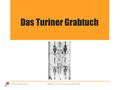 Bistum Regensburg Heiliges Jahr der Barmherzigkeit 2016 Das Turiner Grabtuch.