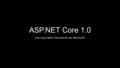 ASP.NET Core 1.0 Das neue Web Framework von Microsoft.