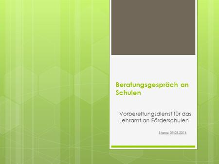 Beratungsgespräch an Schulen Stand: 09.03.2016 Vorbereitungsdienst für das Lehramt an Förderschulen.