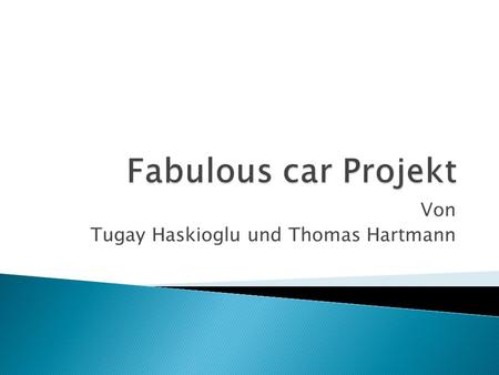 Von Tugay Haskioglu und Thomas Hartmann.  Projekt Vision  Projekt Management ◦ Use Case Diagramm ◦ Redmine  Projekt Architektur  Projekt Realisierung.