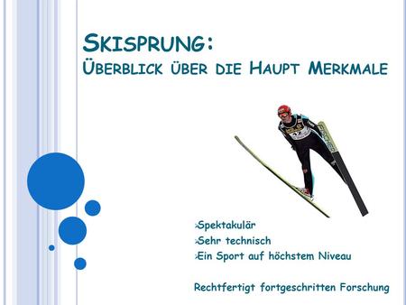 Skisprung: Überblick über die Haupt Merkmale