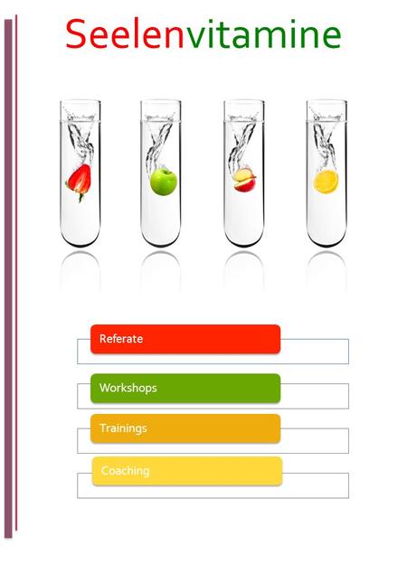 Seelenvitamine Referate WorkshopsTrainingsCoaching.