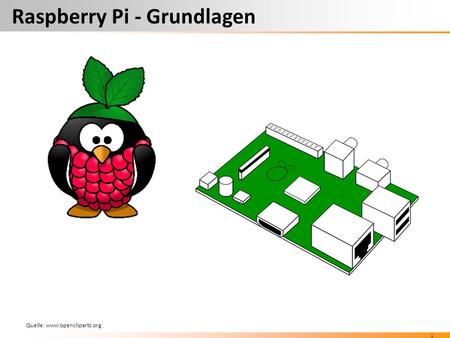 1 Raspberry Pi - Grundlagen Quelle: