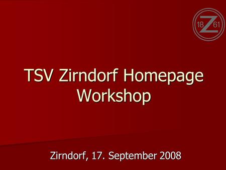 TSV Zirndorf Homepage Workshop Zirndorf, 17. September 2008.