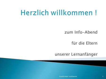 Zum Info-Abend für die Eltern unserer Lernanfänger Grundschule Lockhausen1.