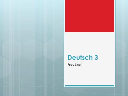 Deutsch 3 Frau Snell. Unsere Ziele: use the present perfect tense to describe actions in the past  Tagesordnung  Wir beginnen!  Was habt ihr letzte.