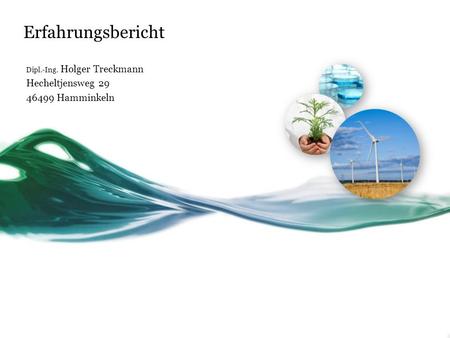 Erfahrungsbericht Dipl.-Ing. Holger Treckmann Hecheltjensweg 29 46499 Hamminkeln.