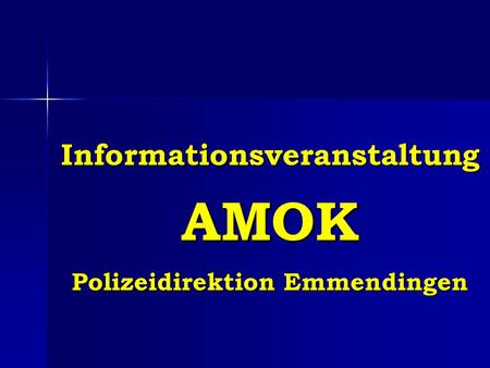 Informationsveranstaltung AMOK Polizeidirektion Emmendingen.