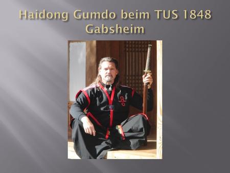 Haidong Gumdo bedeutet wörtlich übersetzt „Der Weg des Schwertes am Ostmeer” Die Grundlagen des heutigen Haidong Gumdo, lassen sich bis ins 3. Jahrhundert.