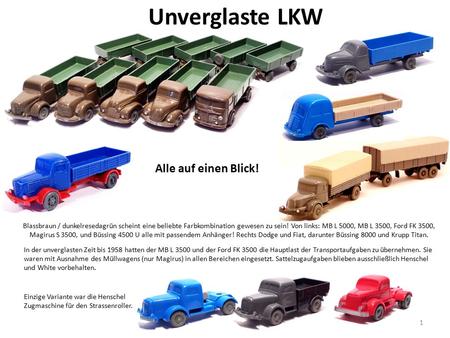 Unverglaste LKW Blassbraun / dunkelresedagrün scheint eine beliebte Farbkombination gewesen zu sein! Von links: MB L 5000, MB L 3500, Ford FK 3500, Magirus.