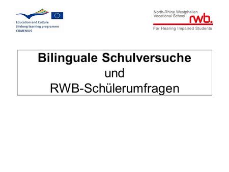 Bilinguale Schulversuche und RWB-Schülerumfragen.