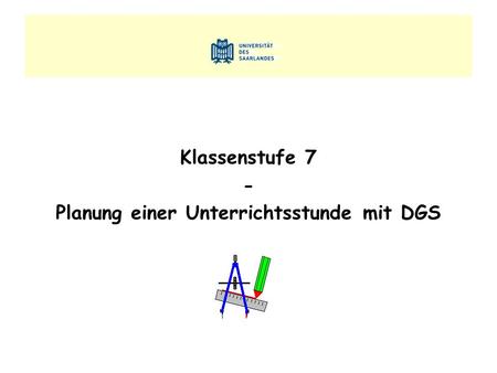 Klassenstufe 7 - Planung einer Unterrichtsstunde mit DGS.