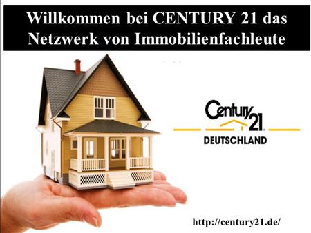 Willkommen bei CENTURY 21 das Netzwerk von Immobilienfachleute