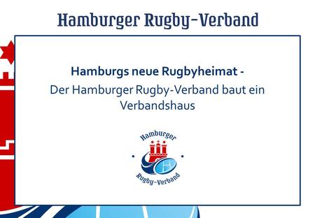 Treffen HHRV und IFB Hamburg Hamburgs neue Rugbyheimat - Der Hamburger Rugby-Verband baut ein Verbandshaus.