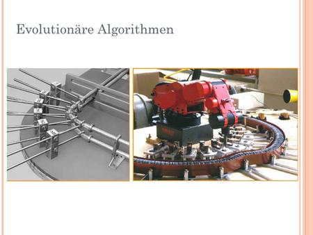 Evolutionäre Algorithmen. Anwendung evolutionärer Algorithmen.