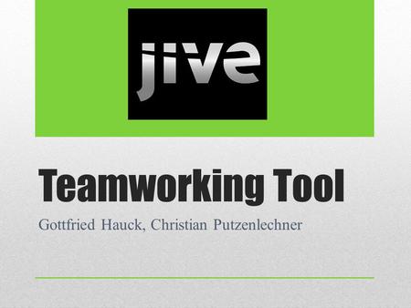 Teamworking Tool Gottfried Hauck, Christian Putzenlechner.