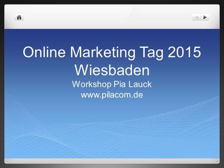 Online Marketing Tag 2015 Wiesbaden Workshop Pia Lauck