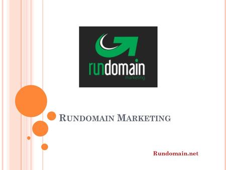 R UNDOMAIN M ARKETING Rundomain.net. WIR ÜBER UNS Professionelles Online Marketing und SEO für Unternehmen ist unsere Stärke. Wir kümmern uns um Ihre.
