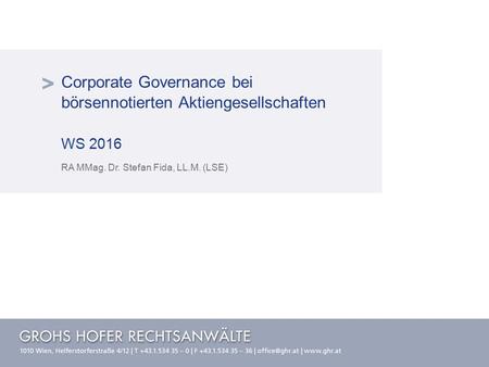 Corporate Governance bei börsennotierten Aktiengesellschaften WS 2016 RA MMag. Dr. Stefan Fida, LL.M. (LSE)