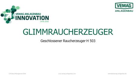 © Product Management Geschlossener Raucherzeuger H 503 GLIMMRAUCHERZEUGER.