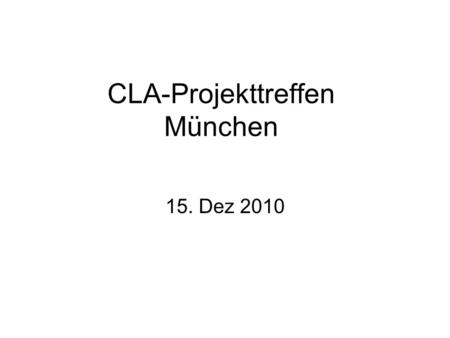 CLA-Projekttreffen München 15. Dez Einfluss unterschiedlicher täglicher Gaben eines CLA-Gemisches auf Futteraufnahme, Milchleistung und -zusammensetzung.