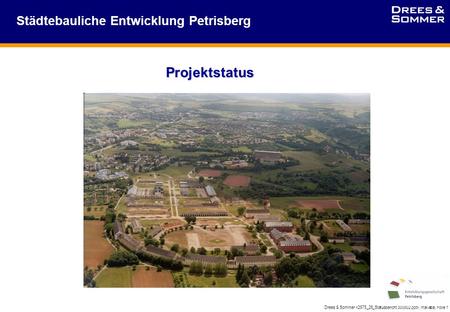 Drees & Sommer, mal-aba, Folie 1 Städtebauliche Entwicklung Petrisberg Projektstatus.