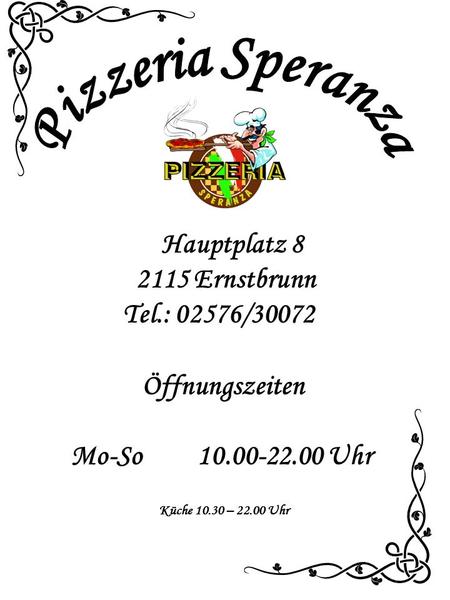 Hauptplatz Ernstbrunn Tel.: 02576/30072 Öffnungszeiten Mo-So Uhr Küche – Uhr.