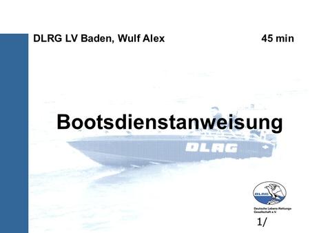 Bootsdienstanweisung DLRG LV Baden, Wulf Alex 45 min 1/1/